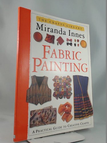 Fabric Painting: The Crafts Library by Unknown