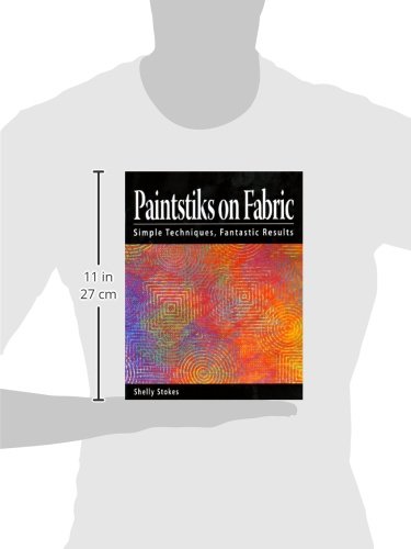 Paintstiks on Fabric: Simple Techniques, Fantastic Results - Image 2