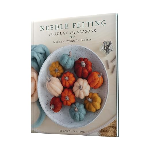 Needle Felting Through the Seasons: 12 Beginner Projects - Image 14