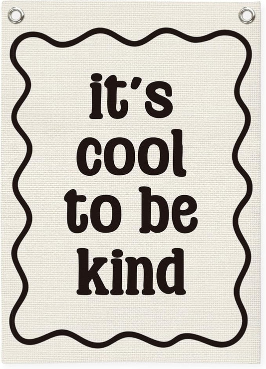 Affirmation Wall Decor It's Cool to be Kind Linen Canvas Banner,Nursery Decor Wall Hanging Flag for Bedroom Playroom Classroom Kids Rroom 18x25 Inch