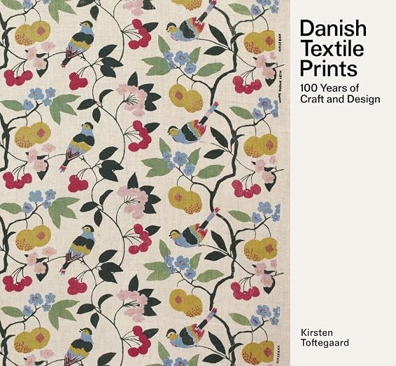 Danish Textile Prints: 100 Years of Craft and Design by Unknown